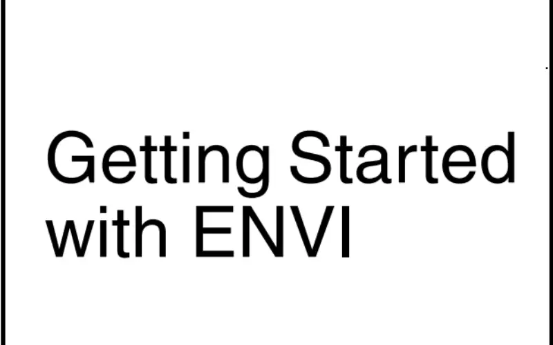 Getting Started  with ENVI