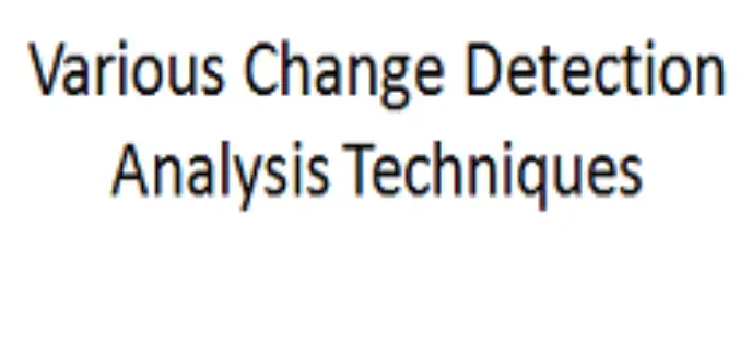 PPT –  Various Change Detection Analysis Techniques
