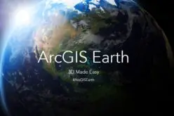 Esri Unveils ArcGIS Earth to the World