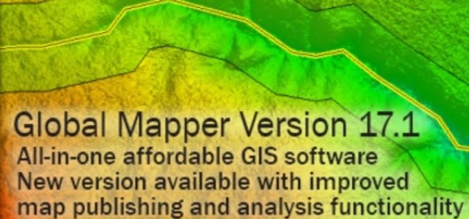 Global Mapper 17.1 Released with Improvements to Map Publishing and Analysis Tools