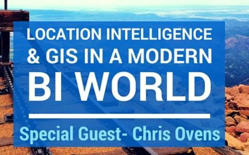 Webinar: Location Intelligence and GIS in a Modern BI World