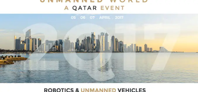 “UNMANNED WORLD”, the first and most  complete Exhibition of Unmanned Vehicles in  Middle East will take place at Qatar in April 2017