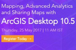 Esri India Webinar: Mapping, Advanced Analytics and Sharing Maps with ArcGIS Desktop 10.5