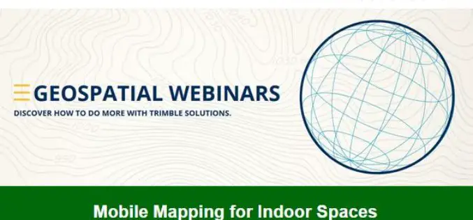 Trimble Geospatial Webinar “Mobile Mapping for Indoor Spaces” Featuring TIMMS