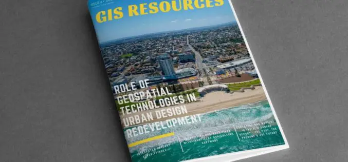 GIS Resources Magazine (Issue 4 | December 2019): Role of Geospatial Technologies in Urban Design Redevelopment