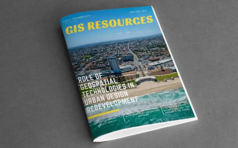 GIS Resources Magazine (Issue 4 | December 2019): Role of Geospatial Technologies in Urban Design Redevelopment