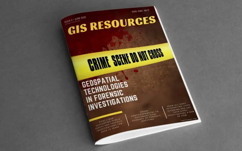 GIS Resources Magazine (Issue 2 | June 2020): Geospatial Technologies in Forensic Investigations