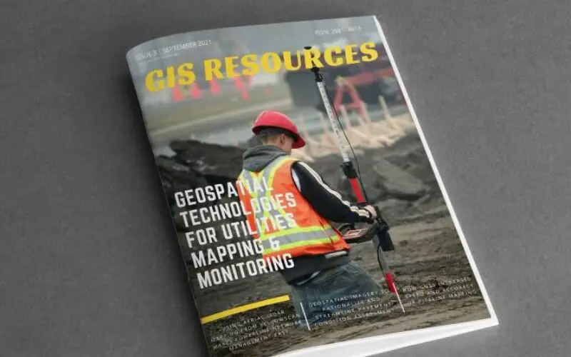 GIS Resources Magazine (Issue 3 | September 2021): Geospatial Technologies for Utilities Mapping & Monitoring