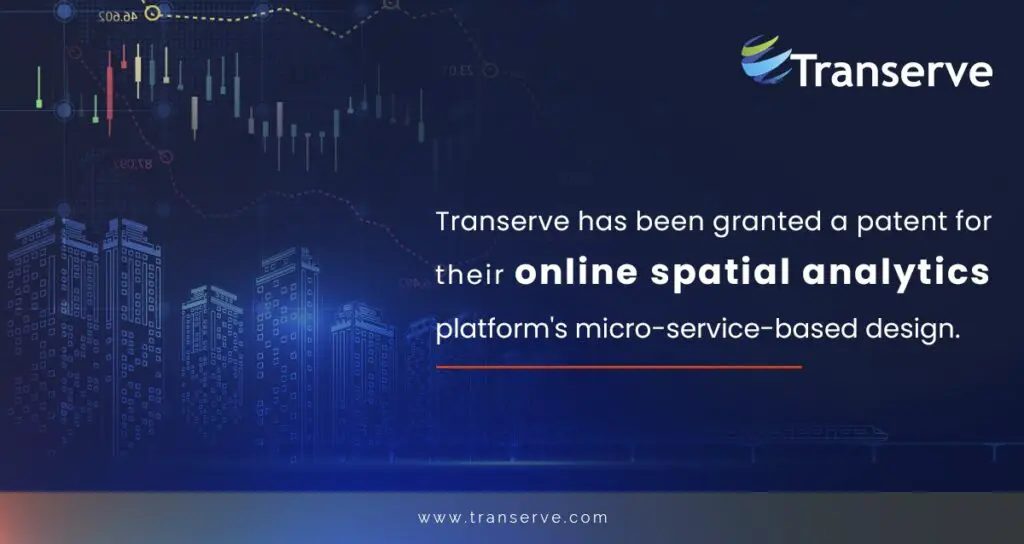 Transerve has been granted a patent for their online spatial analytics platform's micro-service-based design