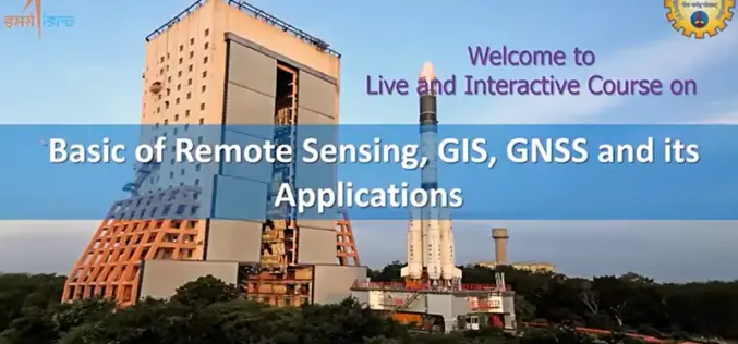 SWAYAM’s “Basics of Remote Sensing, GIS, and GNSS Technology” Course is Now Accepting Enrollments