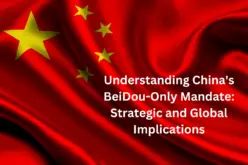 Understanding China’s BeiDou-Only Mandate: Strategic and Global Implications