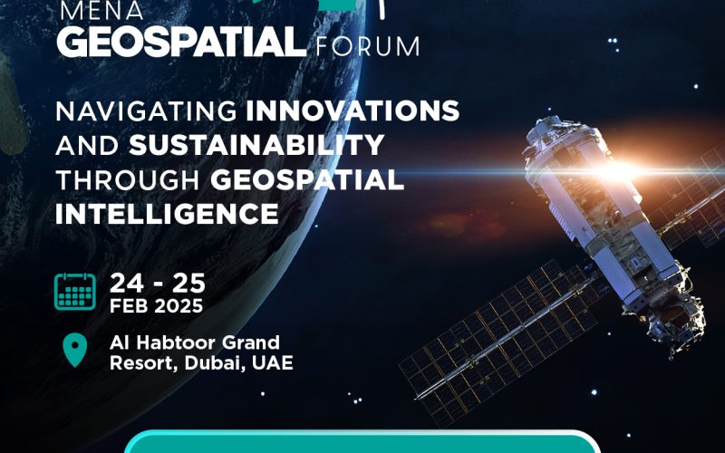 MENA’s Premier Geospatial Event Returns to Dubai – 2nd MENA Geospatial Forum 2025