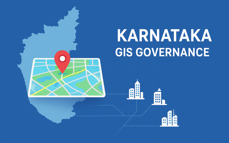 Karnataka Unveils GIS-Driven Governance Model