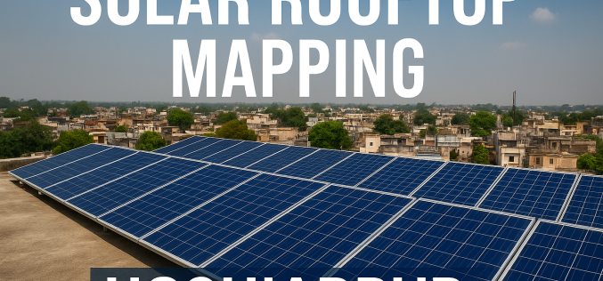 Hoshiarpur’s Drive for Solar Rooftop Mapping Strengthens Clean Energy Plan